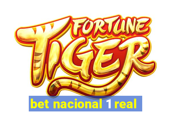 bet nacional 1 real